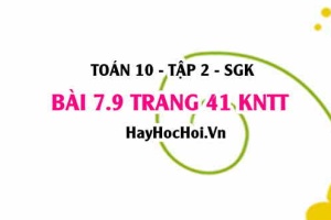 Bài 7.9 trang 41 Toán 10 tập 2 Kết nối tri thức